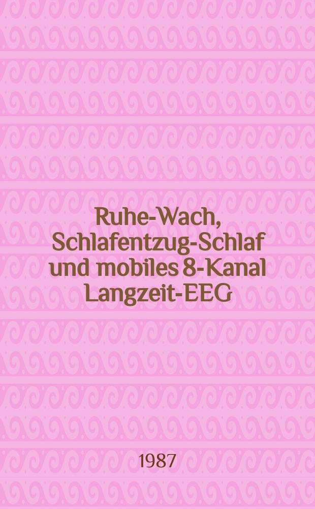 Ruhe-Wach, Schlafentzug-Schlaf und mobiles 8-Kanal Langzeit-EEG : Befunde bei Patienten mit Anfällen : Inaug.-Diss