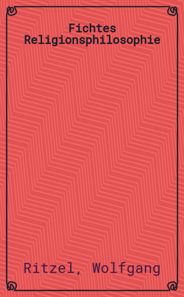 Fichtes Religionsphilosophie