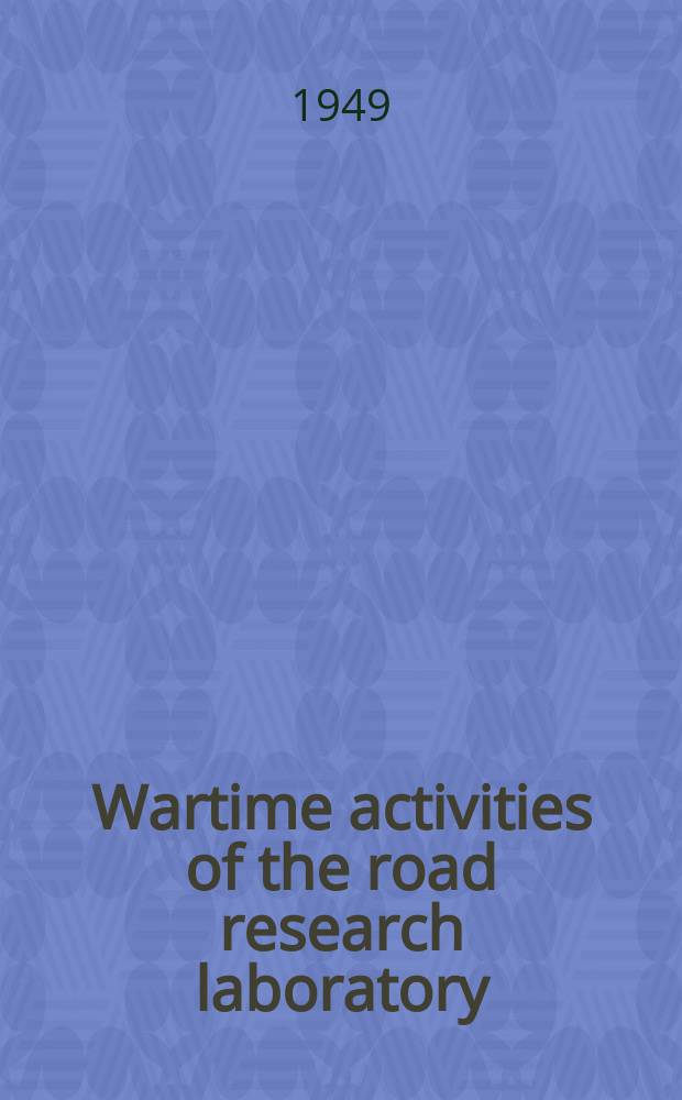 Wartime activities of the road research laboratory