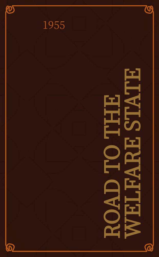 Road to the welfare state : Issued on behalf of the Community projects administration (Planning commission)