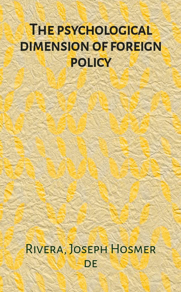 The psychological dimension of foreign policy