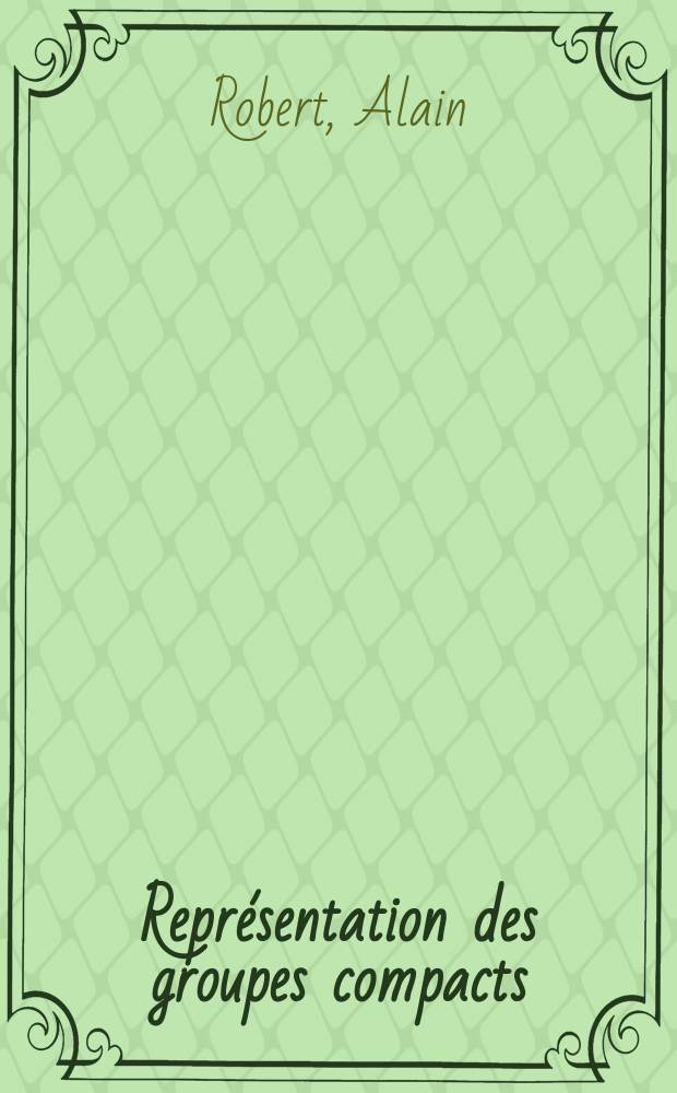Repr&eacute;sentation des groupes compacts