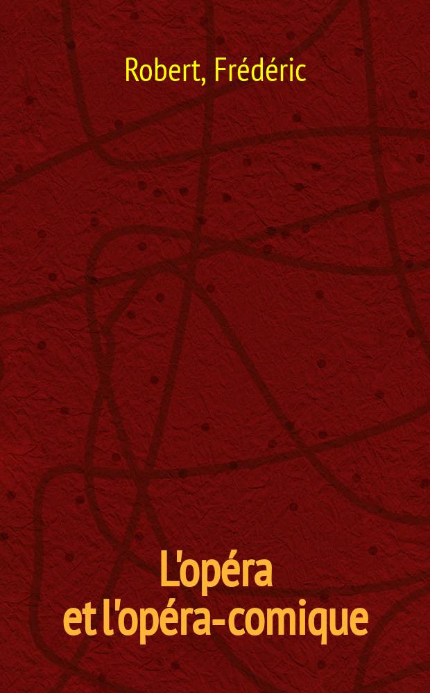 L'opéra et l'opéra-comique