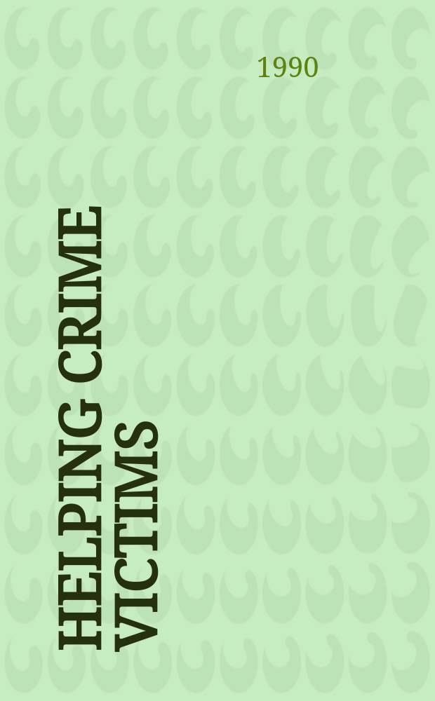 Helping crime victims : Research, policy, a. practice