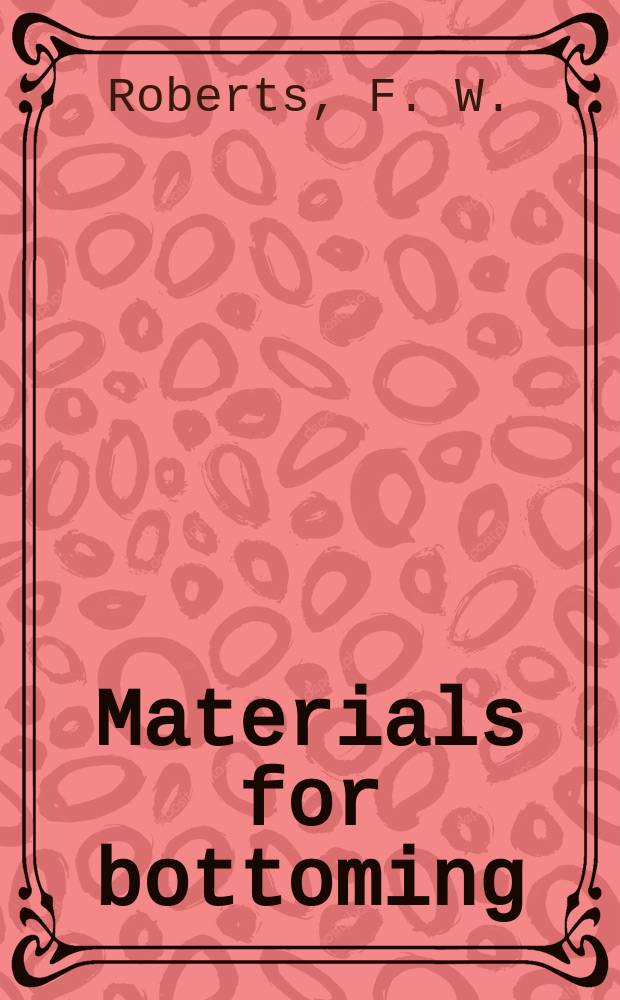 Materials for bottoming: their cutting and preparation