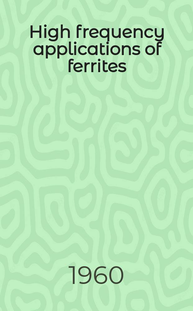 High frequency applications of ferrites