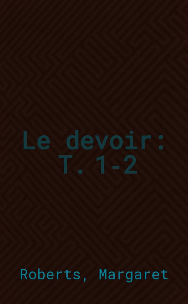 Le devoir : T. 1-2