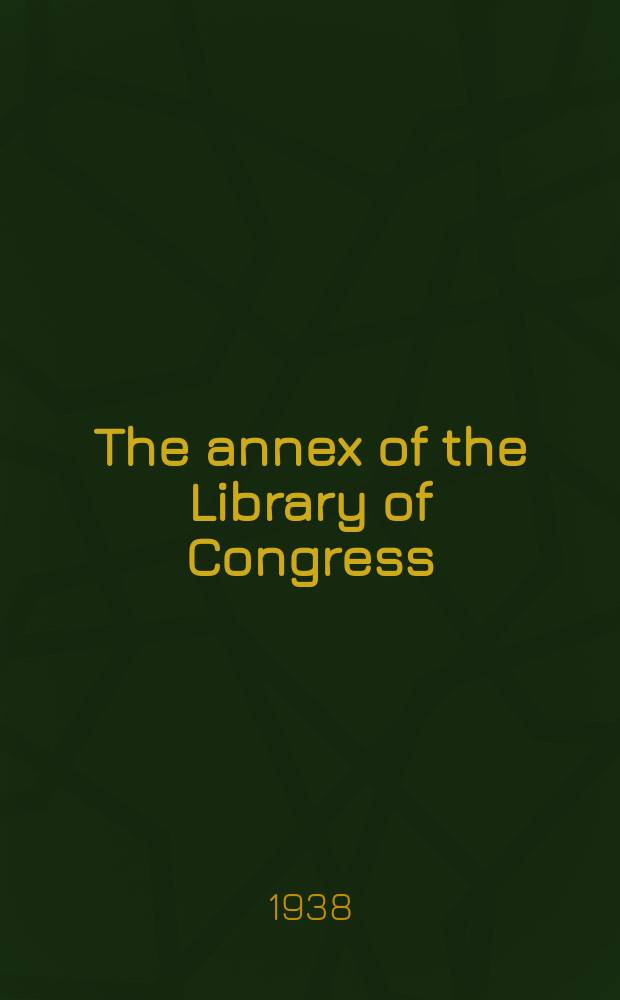 The annex of the Library of Congress