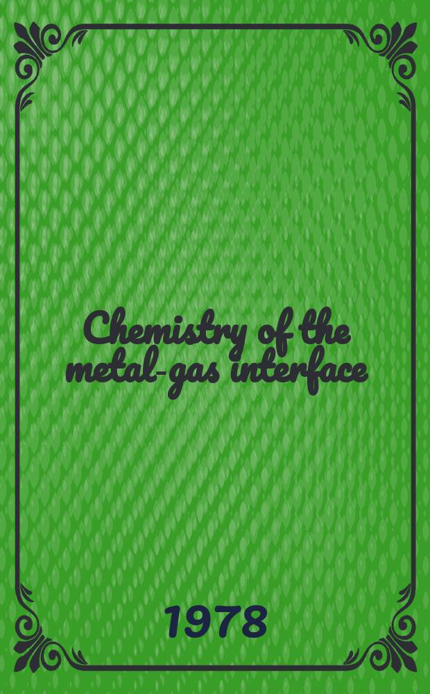 Chemistry of the metal-gas interface