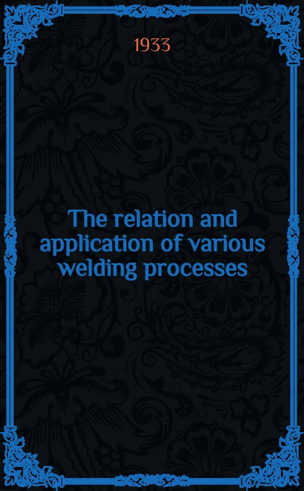 The relation and application of various welding processes