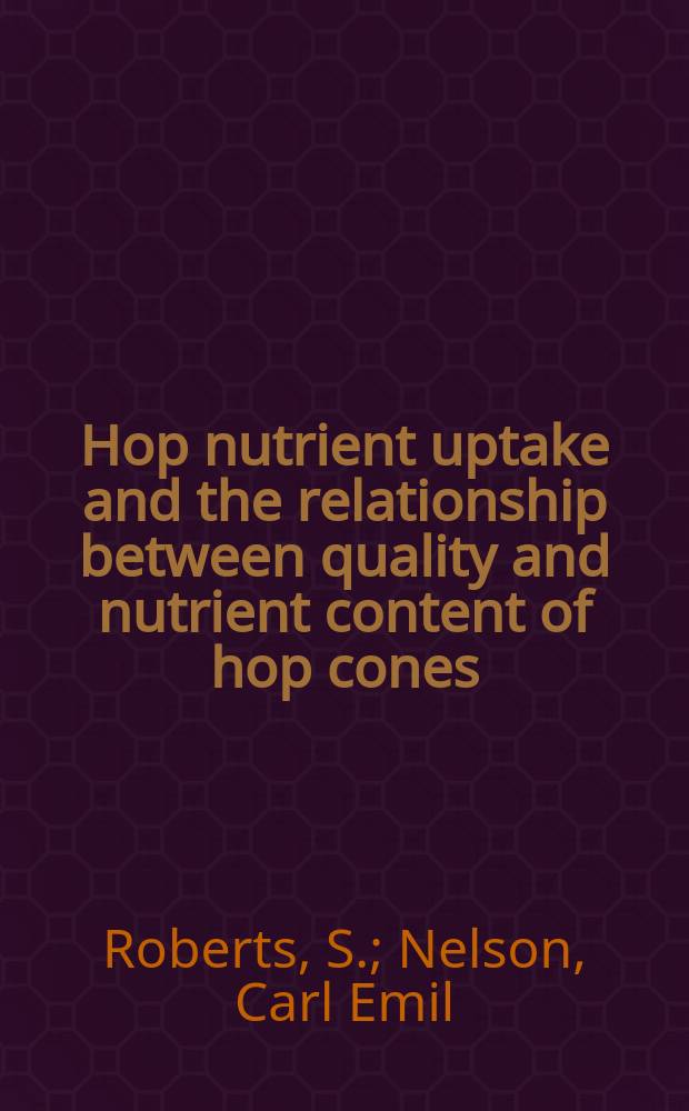 Hop nutrient uptake and the relationship between quality and nutrient content of hop cones