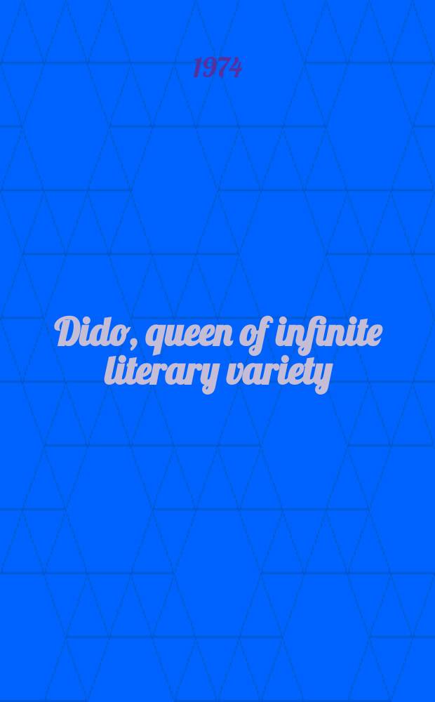 Dido, queen of infinite literary variety : The English renaissance borrowings and influences