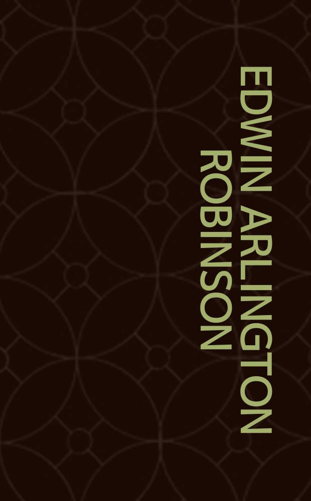 Edwin Arlington Robinson : A coll. of crit. essays