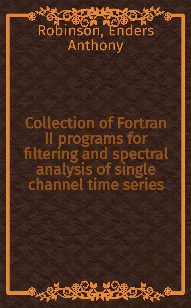 Collection of Fortran II programs for filtering and spectral analysis of single channel time series
