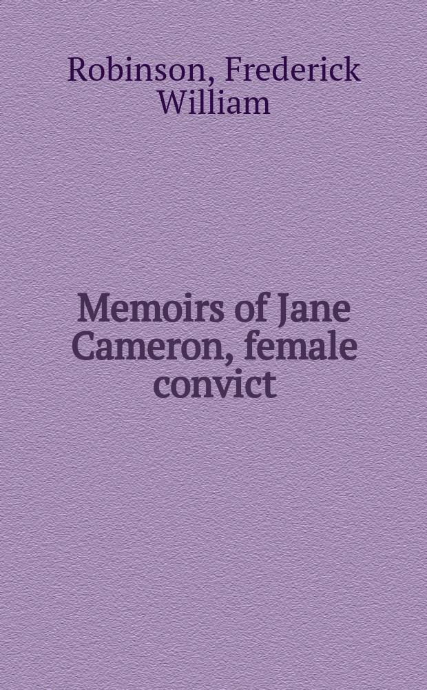 Memoirs of Jane Cameron, female convict : In. 2 vol