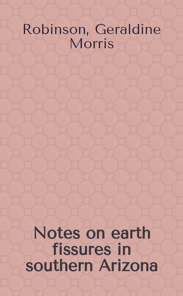 Notes on earth fissures in southern Arizona