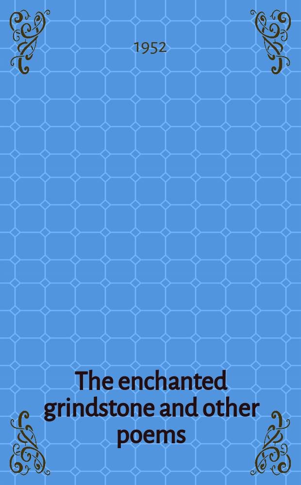 The enchanted grindstone and other poems