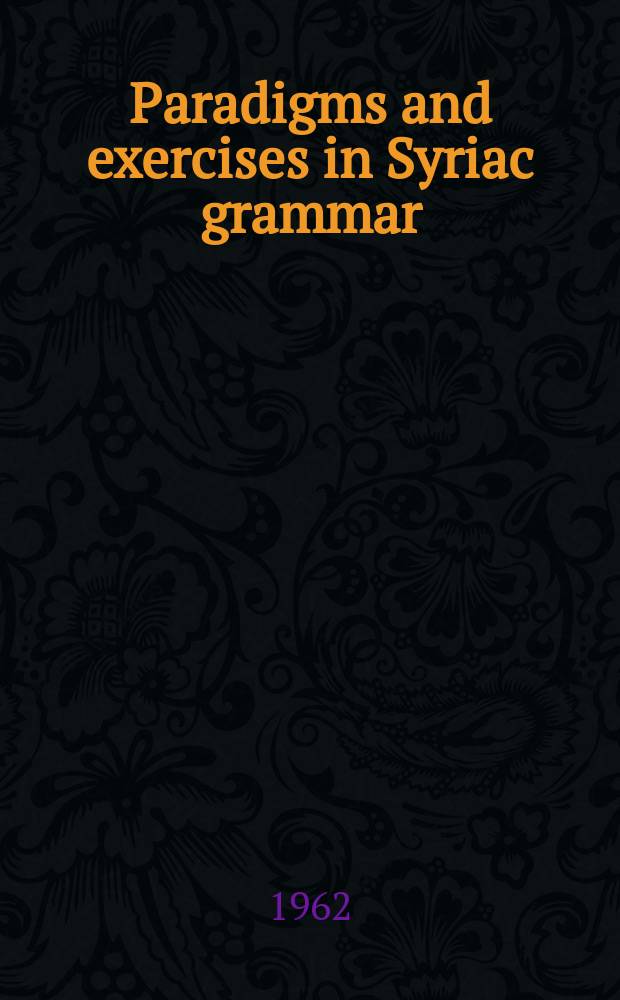 Paradigms and exercises in Syriac grammar