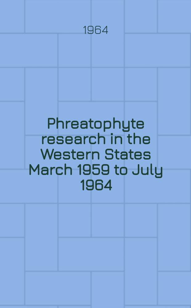 Phreatophyte research in the Western States March 1959 to July 1964