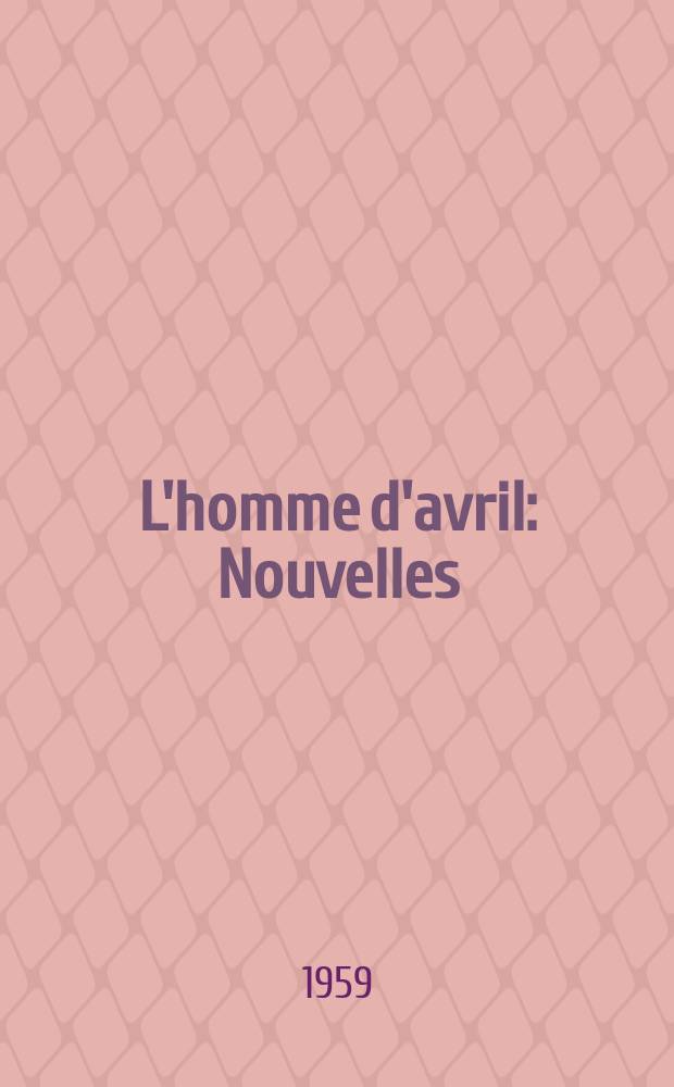 L'homme d'avril : Nouvelles