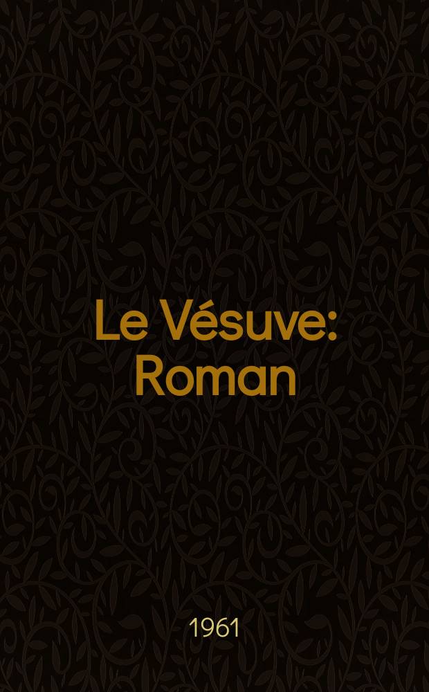 Le Vésuve : Roman