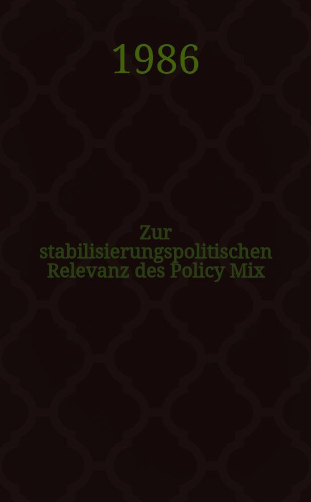 Zur stabilisierungspolitischen Relevanz des Policy Mix : Neuere Entwicklungen