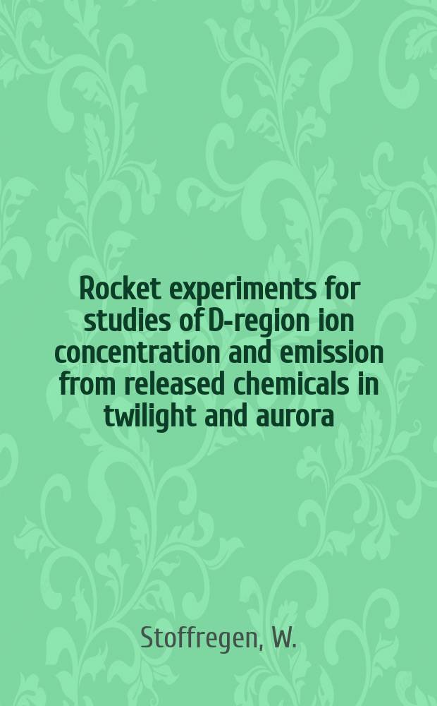 Rocket experiments for studies of D-region ion concentration and emission from released chemicals in twilight and aurora