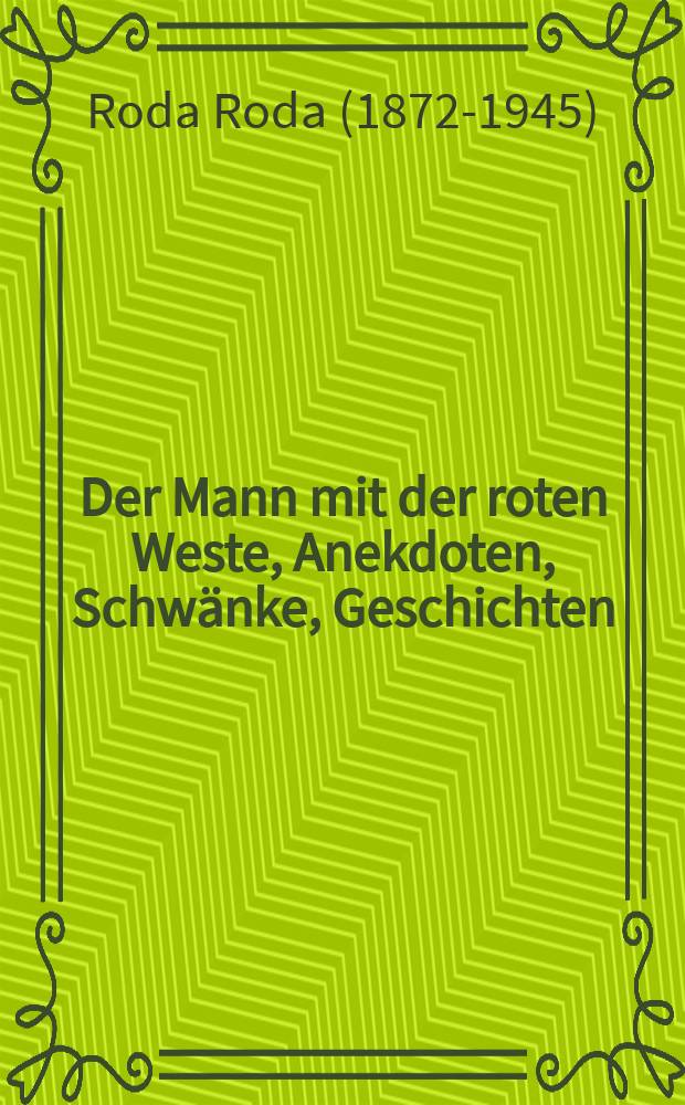Der Mann mit der roten Weste, Anekdoten, Schwänke, Geschichten