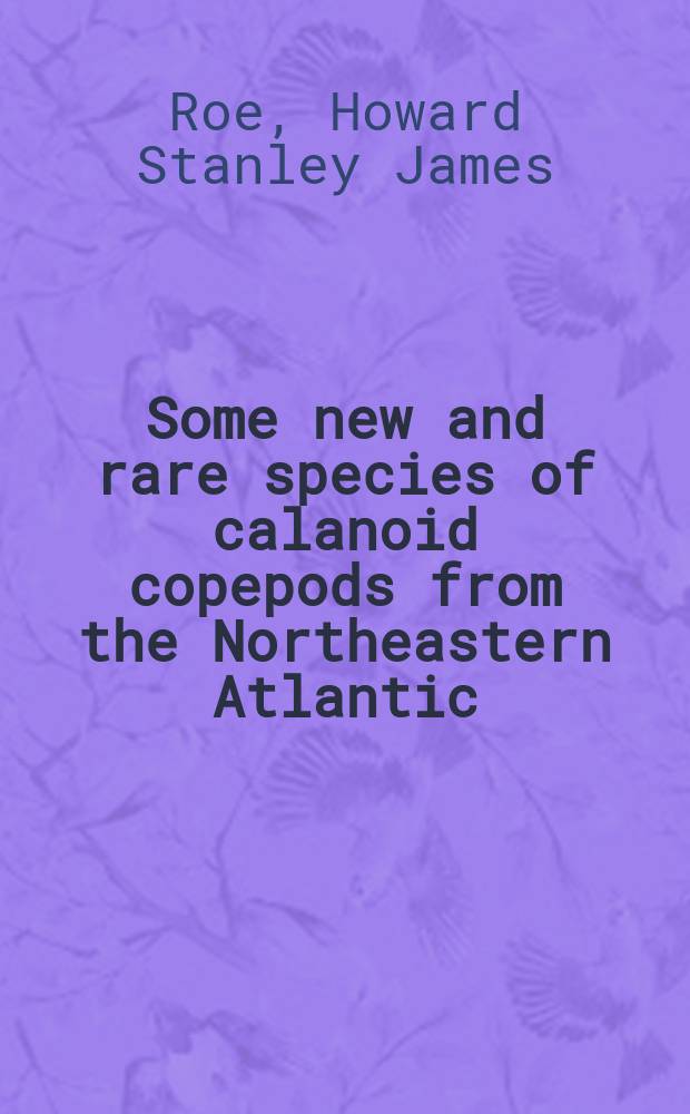 Some new and rare species of calanoid copepods from the Northeastern Atlantic