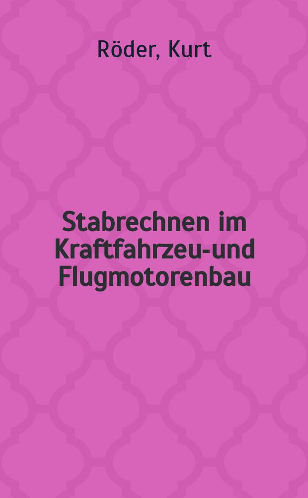 Stabrechnen im Kraftfahrzeug- und Flugmotorenbau