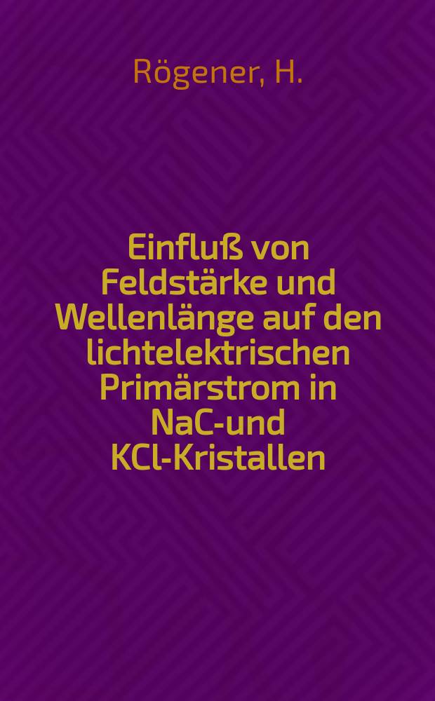 Einfluß von Feldstärke und Wellenlänge auf den lichtelektrischen Primärstrom in NaCl- und KCl-Kristallen