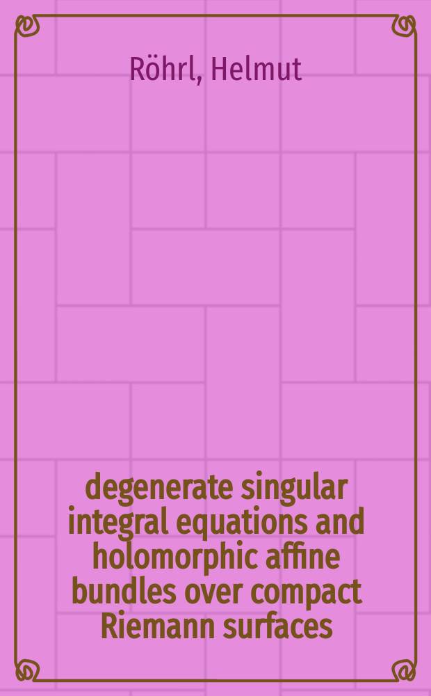 Ω-degenerate singular integral equations and holomorphic affine bundles over compact Riemann surfaces