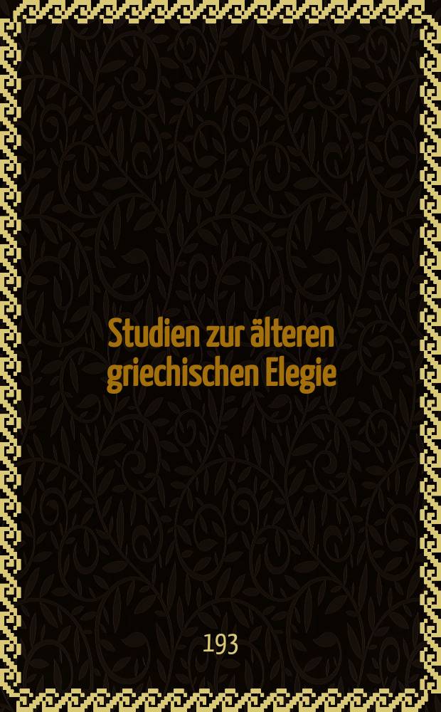 Studien zur älteren griechischen Elegie
