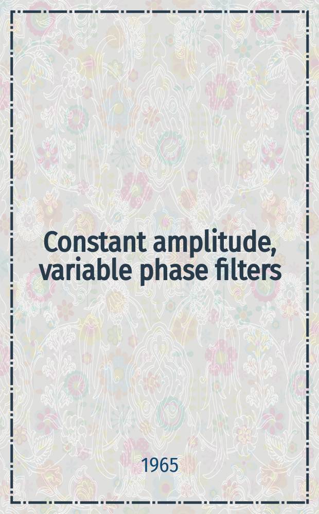 Constant amplitude, variable phase filters