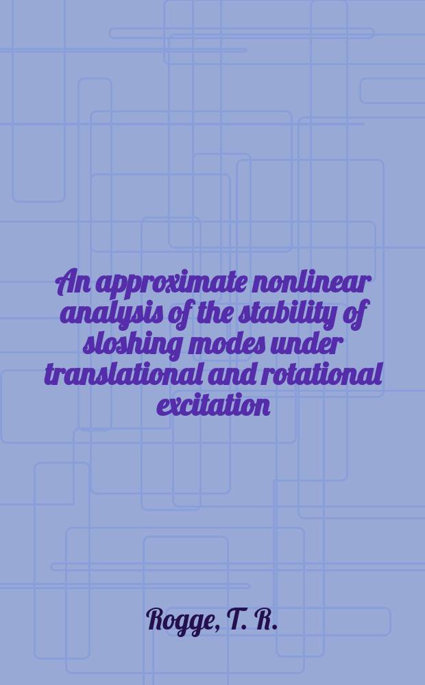 An approximate nonlinear analysis of the stability of sloshing modes under translational and rotational excitation