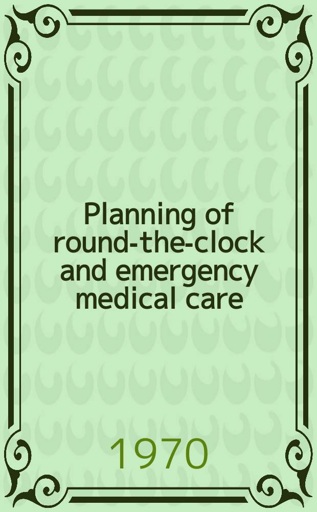 Planning of round-the-clock and emergency medical care