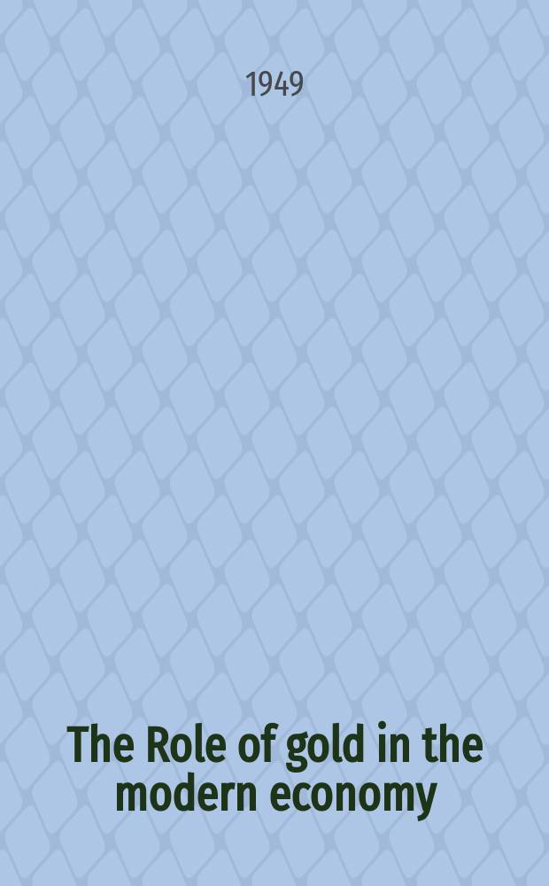 The Role of gold in the modern economy