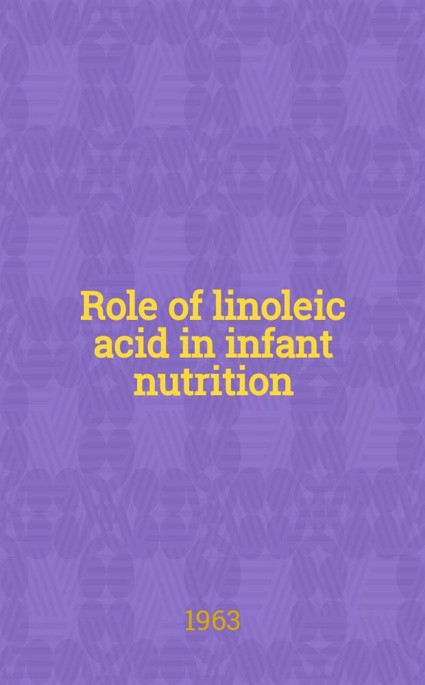 Role of linoleic acid in infant nutrition : Clinical and chemical study of 428 infants fed on milk mixtures varying in kind and amount of fat