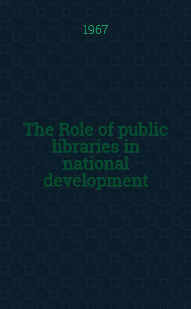 The Role of public libraries in national development : Proceedings of the Joint conference on the role of public libraries in national development