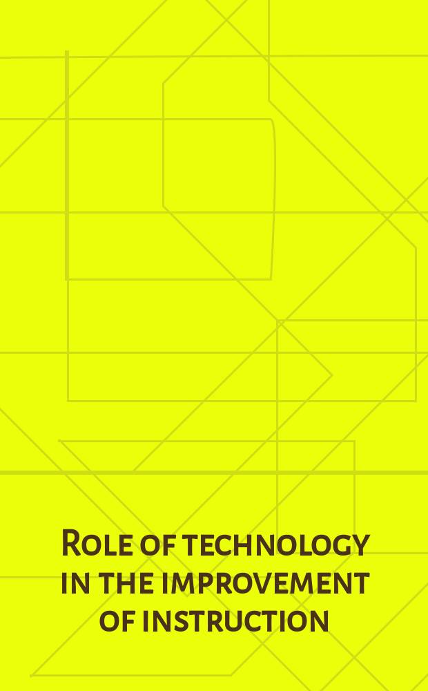 Role of technology in the improvement of instruction