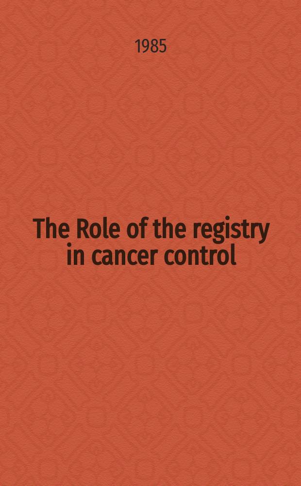 The Role of the registry in cancer control