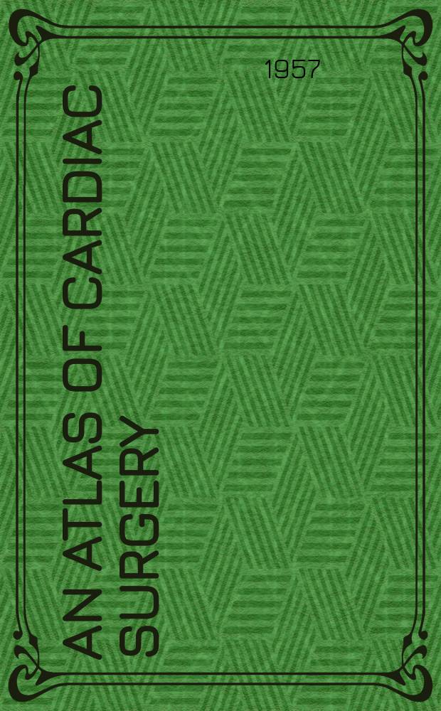 An atlas of cardiac surgery