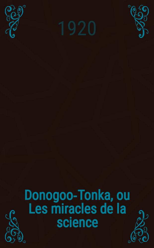 Donogoo-Tonka, ou Les miracles de la science : Conte cinématographique