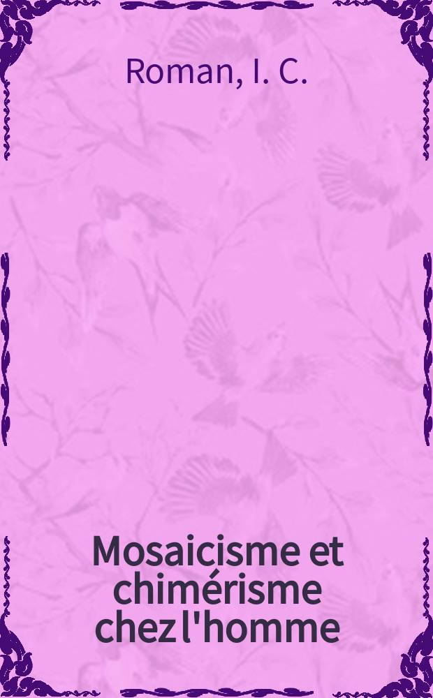 Mosaicisme et chimérisme chez l'homme
