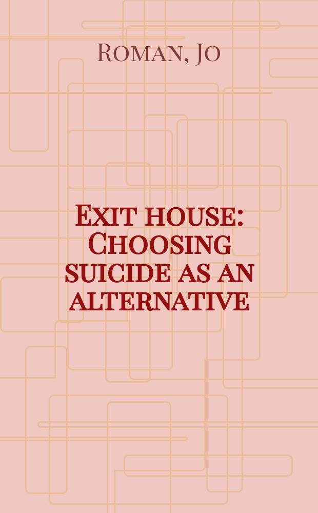 Exit house : Choosing suicide as an alternative