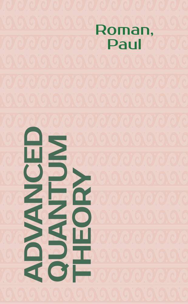 Advanced quantum theory : An outline of the fundamental ideas