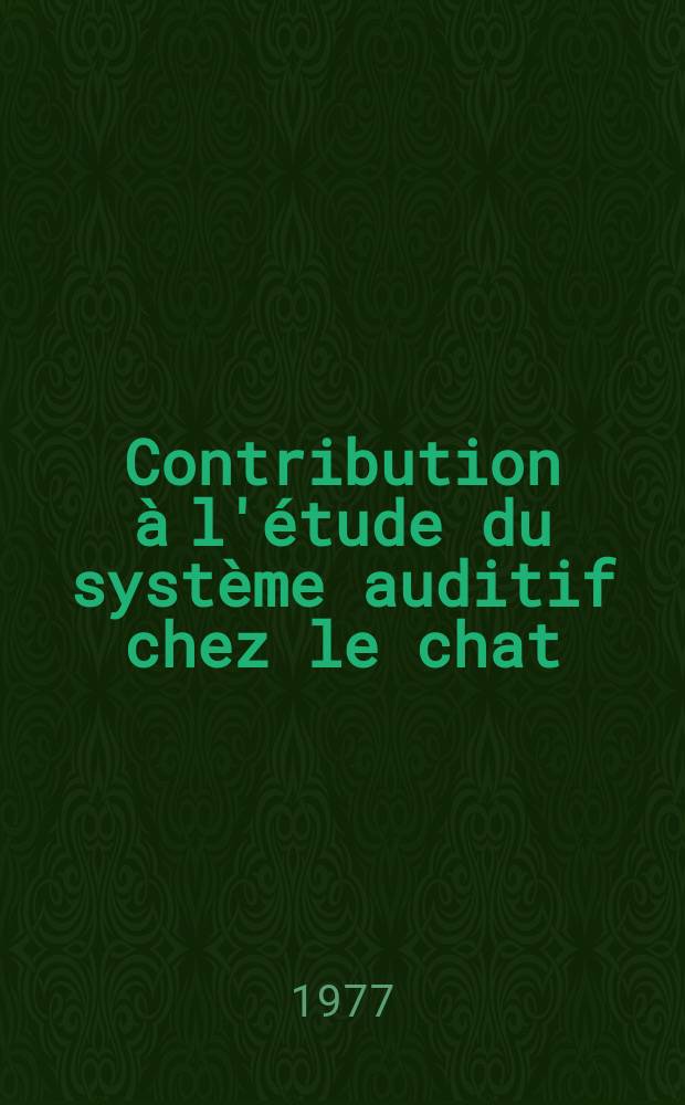 Contribution à l'étude du système auditif chez le chat : Aspects anatomo-fonctionnels de la maturation du nerf auditif et des relais dans le tronc cérébral : Aspects de l'activité synaptique dans le noyau cochléaire chez l'animal adulte : Thèse