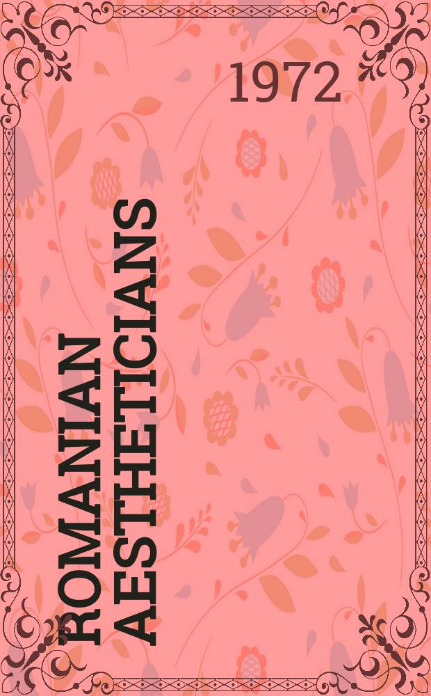 Romanian aestheticians = Esthéticiens roumains = Rumänische Ästhetiker = Румынские эстетики