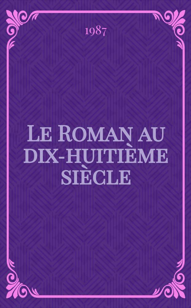 Le Roman au dix-huitième siècle : Postérités