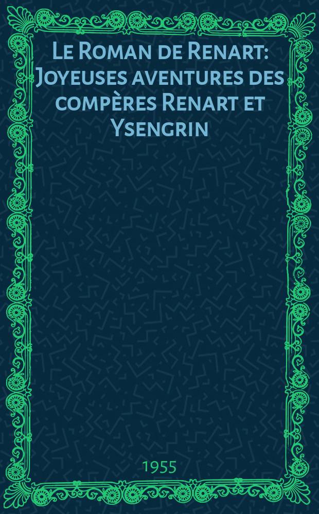 Le Roman de Renart : Joyeuses aventures des compères Renart et Ysengrin